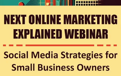 Next Online Marketing Explained Webinar: Social Media Strategies for Small Business Owners