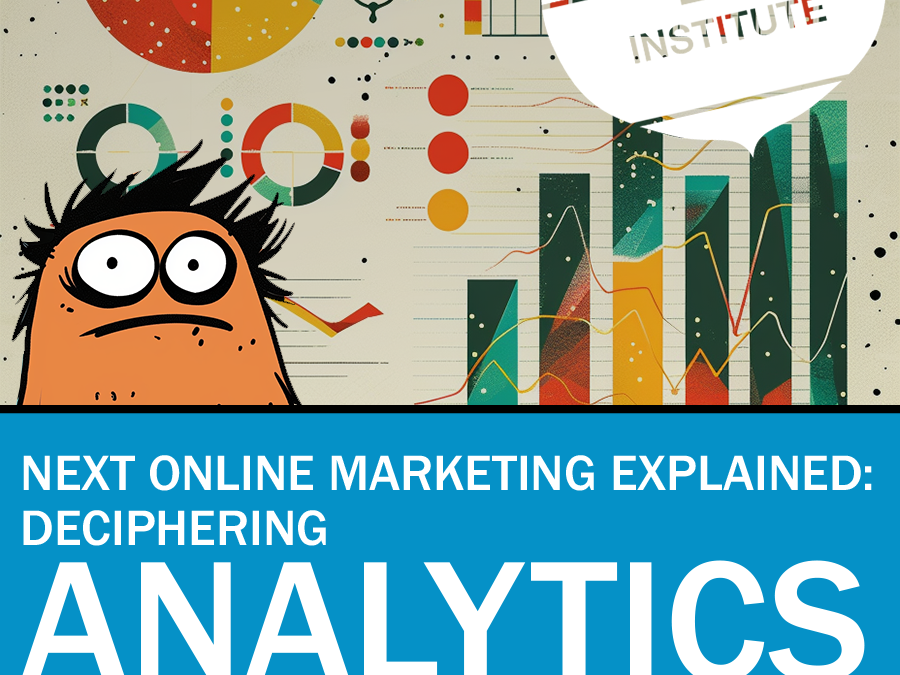 Next Online Marketing Explained: Deciphering Analytics and Search Ranking Reports